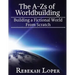The A-Zs of Worldbuilding: Building a Fictional World from Scratch