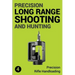 Precision Long Range Shooting And Hunting: Precision Rifle Handloading (Reloading)
