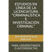 Estudios En Línea de la Licenciatura "criminalística E Investigación Criminal": Para Universitarios O Autodidactas