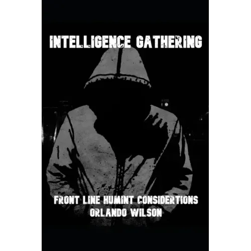 Intelligence Gathering: Front Line HUMINT Considerations