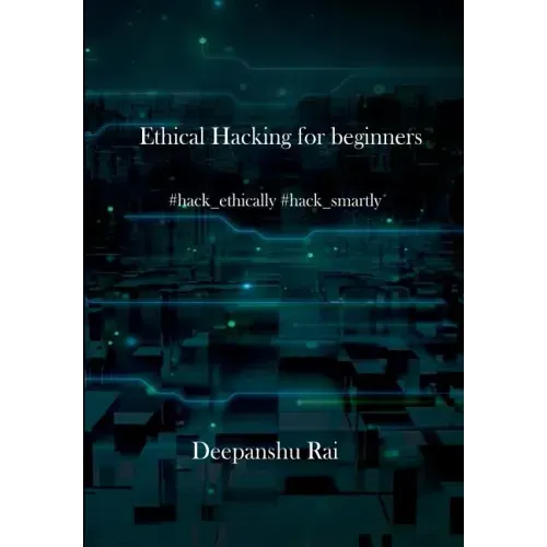 Ethical Hacking For Beginners: #hack_ethically #hack_smartly