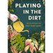 Playing in the Dirt: 90 Devos for Crazy Plant Ladies