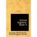 School Algebra: Book II