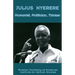 Julius Nyerere. Humanist, Politician, Thinker