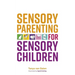 Sensory Parenting for Sensory Children