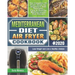 Mediterranean Diet Air Fryer Cookbook 2020: The Complete Air Fryer Guide for Beginners with Delicious, Easy & Healthy Mediterranean Diet Recipes to Lo