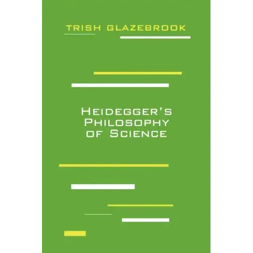 Heidegger's Philosophy of Science