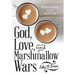 God, Love, and Marshmallow Wars: 365 Daily Challenges to Grow Your Marriage