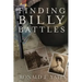Finding Billy Battles: An Account of Peril, Transgression, and Redemption