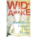 Wide Awake: A Buddhist Guide for Teens