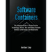 Software Containers: The Complete Guide to Virtualization Technology. Create, Use and Deploy Scalable Software with Docker and Kubernetes.