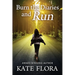 Burn the Diaries and Run