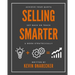 Selling Smarter: Achieve Your Quota, Get Back on Track, & Work Strategically