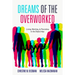 Dreams of the Overworked: Living, Working, and Parenting in the Digital Age
