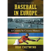 Baseball in Europe: A Country by Country History, 2D Ed.