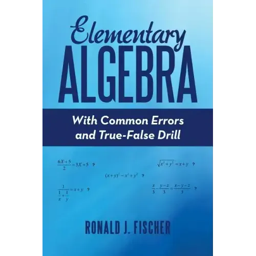 Elementary Algebra: With Common Errors and True-False Drill