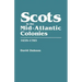 Scots in the Mid-Atlantic Colonies, 1635-1783