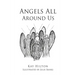 Angels All Around Us