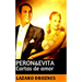 Peron&Evita: Cartas de Amor: La extraordinaria historia de María Eva Duarte de Perón que en sus 33 años de intensa vida se convirti