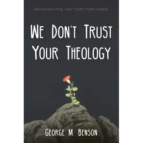 We Don't Trust Your Theology: Reconstructing Your Faith from Rubble