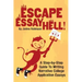 Escape Essay Hell!: A Step-by-Step Guide to Writing Narrative College Application Essays