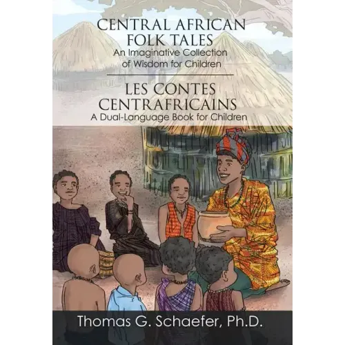 Central African Folk Tales: An Imaginative Collection of Wisdom for Children