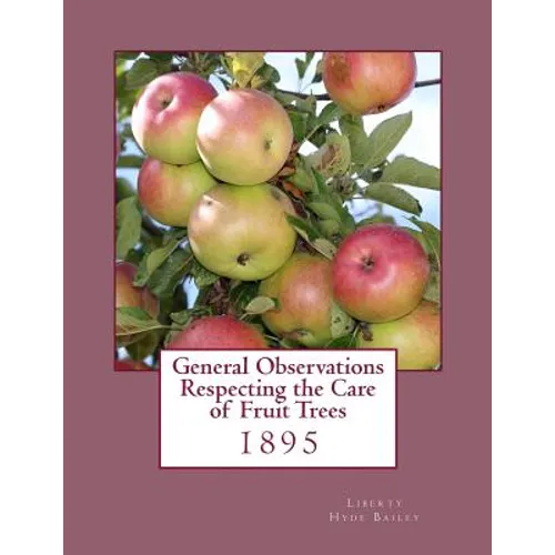 General Observations Respecting the Care of Fruit Trees: 1895