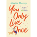You Only Live Once
