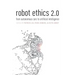 Robot Ethics 2.0: From Autonomous Cars to Artificial Intelligence