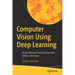 Computer Vision Using Deep Learning: Neural Network Architectures with Python and Keras