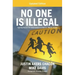 No One Is Illegal (Updated Edition): Fighting Racism and State Violence on the U.S.-Mexico Border