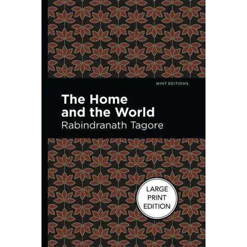 The Home and the World: Large Print Edition