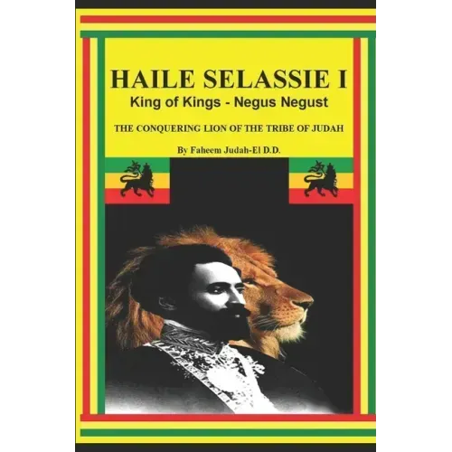 Haile Selassie I King of Kings - Negus Negust the Conquering Lion of the Tribe of Judah