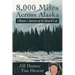 8,000 Miles Across Alaska: A Runner's Journeys on the Iditarod Trail