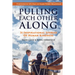 Pulling Each Other Along: 31 Inspirational Stories of Human Kindness