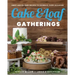 Cake & Loaf Gatherings: Sweet and Savoury Recipes to Celebrate Every Occasion
