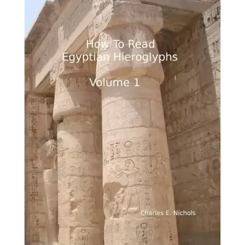 How To Read Egyptian Hieroglyphs: For High School Students In Grades 9 Through 12