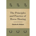 The Principles And Practice Of Horse Shoeing