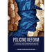 Policing Reform: A Historical and Contemporary Analysis