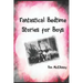 Fantastical Bedtime Stories for Boys: Entertaining Science Fiction and Fantasy Tales of Space, Time and Superheroes