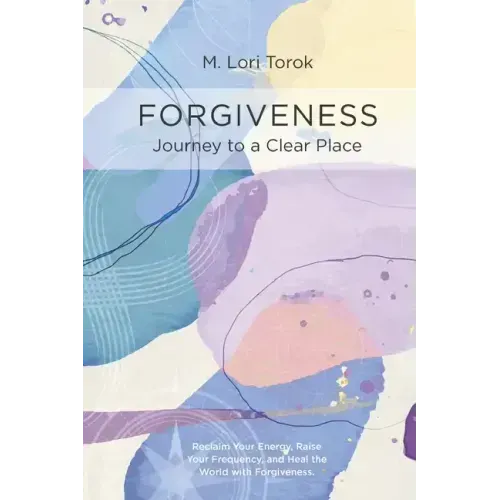 Forgiveness: Journey to a Clear Place