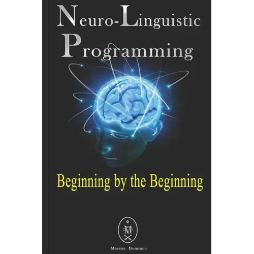 Neuro-Linguistic Programming - Beginning by the Beginning