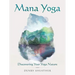 Mana Yoga: Discovering Your Yoga Nature