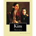 Kim. By: Rudyard Kipling, illustrated By: J. L. Kipling (6 July 1837 - 26 Janua: Kim is a novel by Nobel Prize-winning English author Rudyard Kipling.
