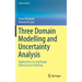Three Domain Modelling and Uncertainty Analysis: Applications in Long Range Infrastructure Planning