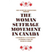 The Woman Suffrage Movement in Canada: Second Edition