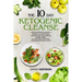 Keto Recipes and Meal Plans For Beginners - The 10 Day Ketogenic Cleanse: Increase Your Metabolism And Detox With These Delicious And Fun Recipes In A