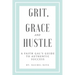 Grit, Grace and Hustle
