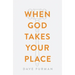 When God Takes Your Place (25-Pack)