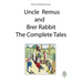 Uncle Remus and Brer Rabbit the Complete Tales